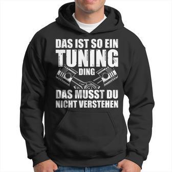 Das Ist So Ein Tuning Ding Tuner Car Screwdriver S Kapuzenpullover - Geschenkecke