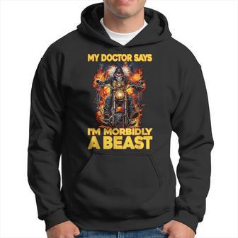 My Doctor Says I'm Morbidly A Beast Hoodie - Thegiftio UK
