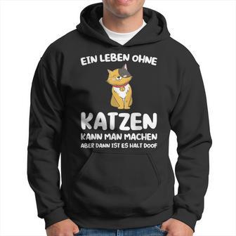 Ein Leben Ohne Katzen Ist Es Halt Doof Cat Animal S Kapuzenpullover - Geschenkecke