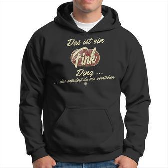 Fink Das Ist Ein Fink Ding Das Ist Ein Fink Kapuzenpullover - Geschenkecke