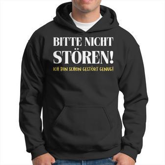 Fun Bitte Nicht Stören Ich Bin Gestört Enug Dumme Bitte Nicht Stören Ich Bin Gestört Kapuzenpullover - Geschenkecke