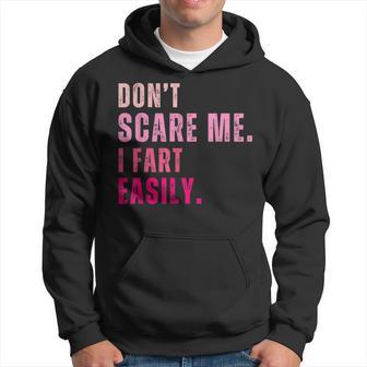 Don`T Scare Me I Fart Easily Hoodie - Thegiftio UK