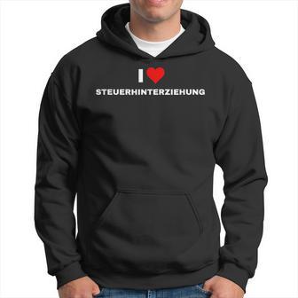 Ich Liebe Steuerhinterziehung Kapuzenpullover - Geschenkecke