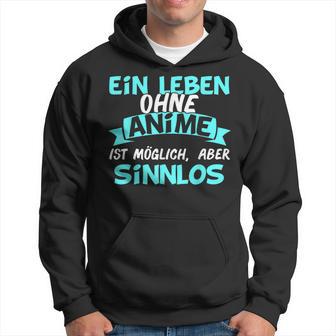 Otaku Sayings Ein Leben Ohne Anime Ist Sinnlos Kapuzenpullover - Geschenkecke