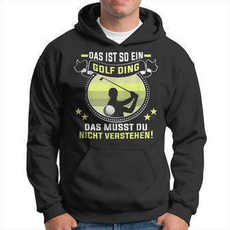 Golfer Das Ist So Ein Golf Ding Golflehrer Golfspieler Kapuzenpullover - Geschenkecke