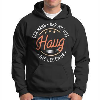 Haug The Man Of The Myth The Legend Kapuzenpullover - Geschenkecke