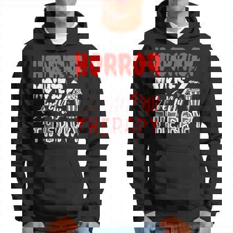 Horror Films Are My Therapy Horror Film Lovers Hoodie - Thegiftio