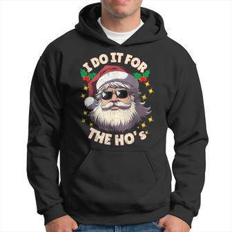I Do It For The Ho's Inappropriate Xmas Dirty Adult Pj Hoodie - Thegiftio UK