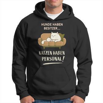 Hunde Haben Besitzer Katzen Haben Personal Kapuzenpullover - Geschenkecke