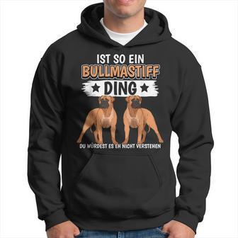 Hundehalter Sachen Ist So Ein Bullmastiff Ding Bullmastiff Kapuzenpullover - Geschenkecke