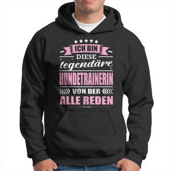 Ich Bin Diese Legendary Dog Trainer Ich Bin Diese Kapuzenpullover - Geschenkecke