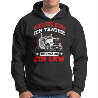 Ich Schnarche Nicht Ich Träume Ich Wäre Ein Lkw Kapuzenpullover - Geschenkecke