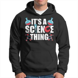 Ist Ein Wissenschaft Ding Wissenschaftler Team Science Kapuzenpullover - Geschenkecke