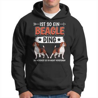 Ist So Ein Beagle Ding Beagle Kapuzenpullover - Geschenkecke