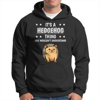 Ist So Ein Igel Ding Lustiger Spruch Igel Kapuzenpullover - Geschenkecke