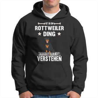 Ist So Ein Rottweiler Ding Hund Saying Kapuzenpullover - Geschenkecke