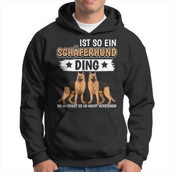 Ist So Ein Schäferhund Ding Deutscher Schäferhund Kapuzenpullover - Geschenkecke