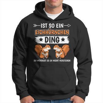 Ist So Ein Squirrel Ding Kapuzenpullover - Geschenkecke