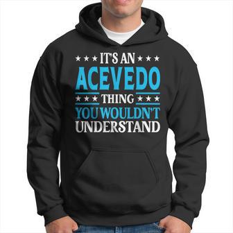 It's An Acevedo Thing Surname Lustige Familie Nachname Acevedo Kapuzenpullover - Geschenkecke