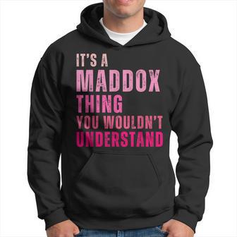 It's A Maddox Thing You Wouldn't Understand Maddox Hoodie - Thegiftio UK