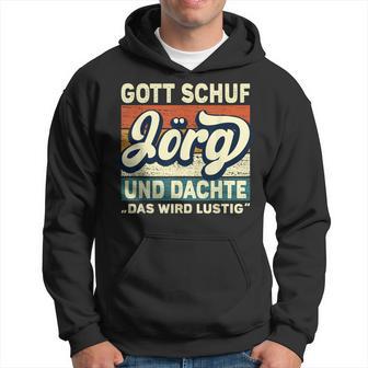 Jörg Name Saying Gott Schuf Jörg Kapuzenpullover - Geschenkecke