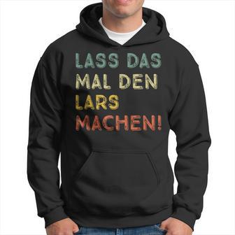 Lass Das Mal Den Lars Machen Retro Heimwerker Spruch Kapuzenpullover - Geschenkecke