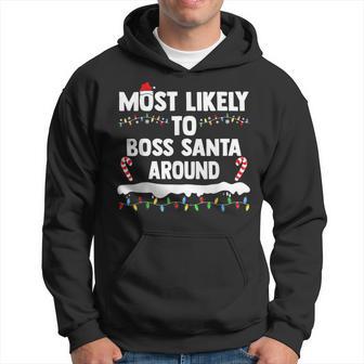 Most Likely To Boss Santa Around Christmas Matching Family Hoodie - Thegiftio UK