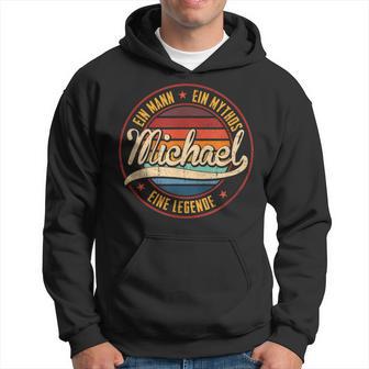 A Man A Mythos A Legend Name Michael Name S Kapuzenpullover - Geschenkecke