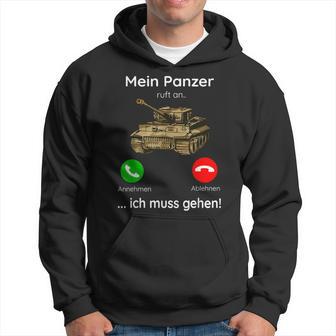 Mein Panzer Ruft An Ich Muss Gehen Kapuzenpullover - Geschenkecke