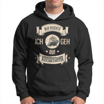 Mir Reichts Ich Geh Auf Kreuzfahrt Kapuzenpullover - Geschenkecke