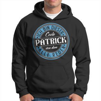 Patrick Ich Bin Dieser Cooler Patrick Kapuzenpullover - Geschenkecke