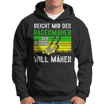 Reicht Mir Den Rasenmäer König Gardener Kapuzenpullover - Geschenkecke