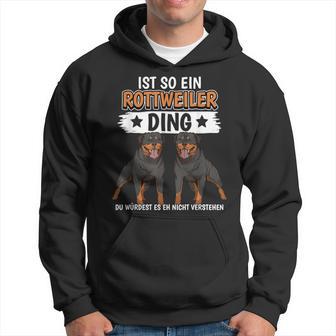 Rottie Sachen Ist So Ein Rottweiler Ding Rottweiler Kapuzenpullover - Geschenkecke