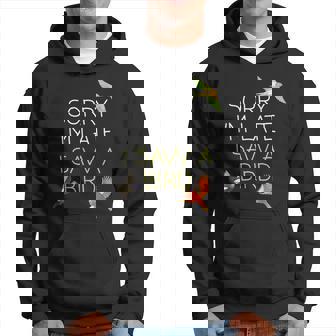 Sorry I'm Late I Saw A Bird Birding Birder Bird Watching Hoodie | Mazezy