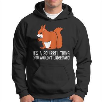 Squirrel Es Ist Ein Squirrel-Ding Das Du Nicht Understand S Kapuzenpullover - Geschenkecke