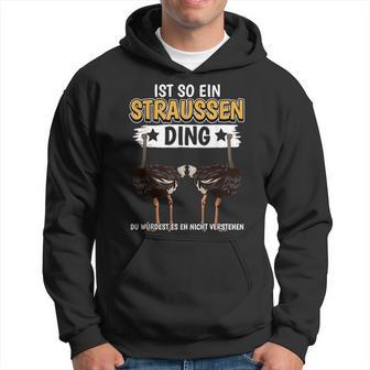 Straußeogel Sachen Ist So Ein Strauss Ding Ostrich S Kapuzenpullover - Geschenkecke