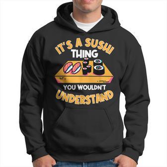 Sushi Ist So Ein Sushi Ding Maki Nigiri Sashimi Kapuzenpullover - Geschenkecke