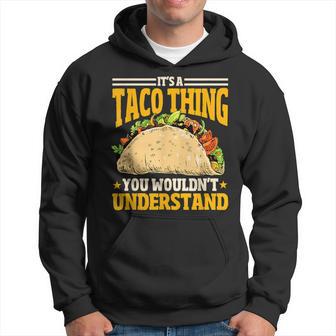 Taco Ist So Ein Taco Ding Mexiko Essen Kapuzenpullover - Geschenkecke