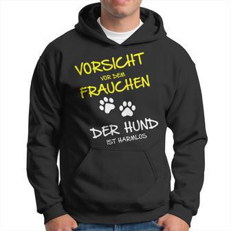 Vorsichtor Dem Frauchen Der Hund Ist Harmlos Careful Before The Kapuzenpullover - Geschenkecke