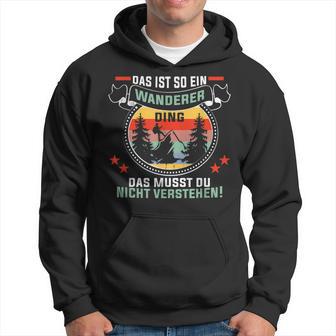 Wandern Das Ist So Ein Wanderer Ding Bergehen Bergsteiger Kapuzenpullover - Geschenkecke