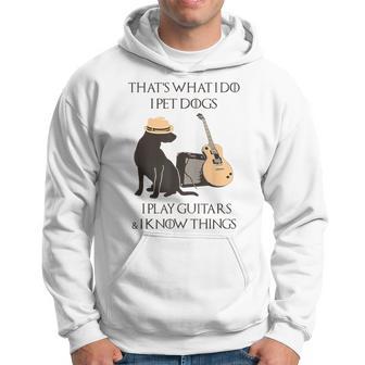 Das Ist Das Was Ich Mache Ich Hunde Spiele Ich Spiele Gitarren Und Ich Weiß Dinge Kapuzenpullover - Geschenkecke