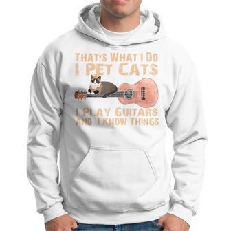 Das Ist Was Ich Mache Ich Pet Cats Ich Spiel Guitar & Ich Weiss Things Kapuzenpullover - Geschenkecke