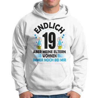 Endlich 19 Aber Meine Eltern Wohnen Noch Bei Mir Kapuzenpullover - Geschenkecke