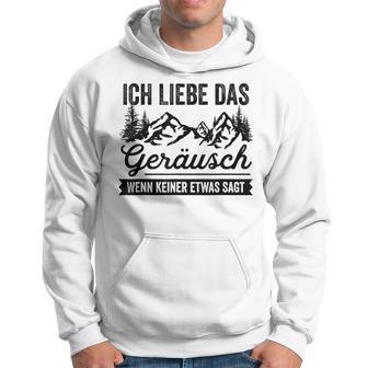 Hiking Ich Liebe Das Noise Wenn Keiner Etwas Sagt Kapuzenpullover - Geschenkecke