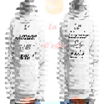 Sauce La Mayonnaise C'est Laie Humour Mayonnaise Sweat à capuche - Cadeauxyz