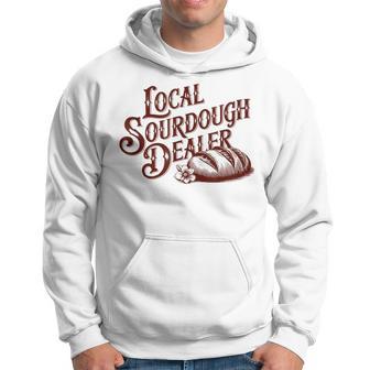 Support Your Local Sourdough Dealer Bread Baker Hoodie - Thegiftio UK