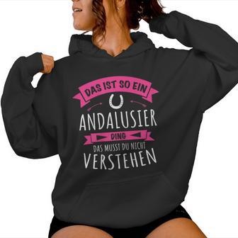 Andalusier Horse Breed Das Ist So Ein Andalusier Ding Kapuzenpullover für Damen - Geschenkecke