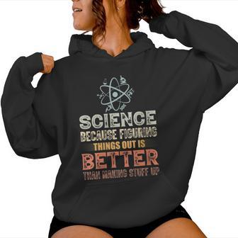 Damen Wissenschaft Weil Es Besser Ist Dinge Herauszufinden Teacher Mit-Ausschnitt Kapuzenpullover für Damen - Geschenkecke