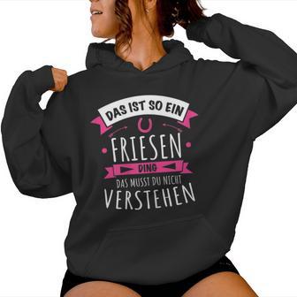 With Friesen Horse Breed Das Ist So Ein Friesen Ding Kapuzenpullover für Damen - Geschenkecke