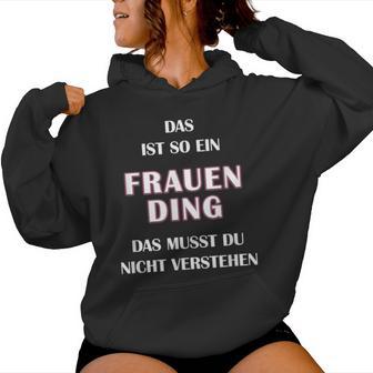 Fun Das Ist So Ein Frauen Ding Statement Kapuzenpullover für Damen - Geschenkecke